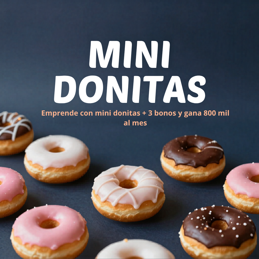 Emprende con Mini Donitas + 3 Bonos y gana 800 mil al mes